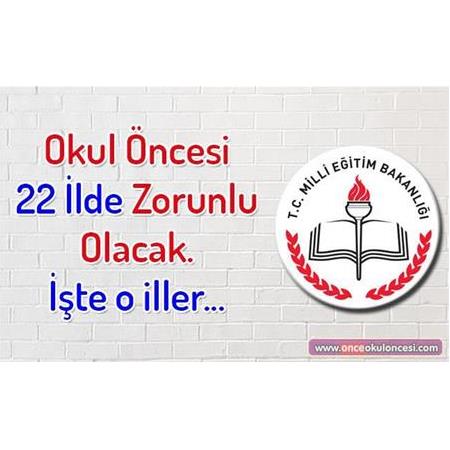 Okul Öncesi Eğitimin Zorunlu Olduğu 22 Pilot İl